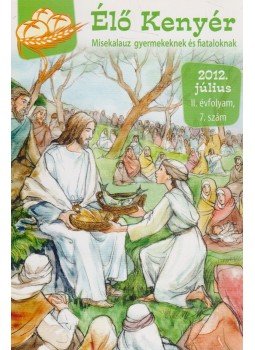 Papp Tamás (szerk.) - Élő Kenyér 2012. július II. évf. 7. szám, Zalalövő 2012 antikvár könyv