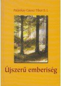 Palánkay Gausz Tibor S. J. - Újszerű emberiség