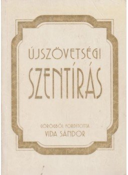 Madarász Lajos (szerk.), Dr. Vida Paula (szerk.) - Újszövetségi Szentírás Madarász Lajos (szerk.), Dr. Vida Paula (szerk.) - Újszövetségi Szentírás, Budapest 1993 antikvár könyv