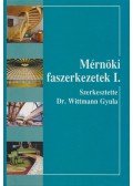 Dr. Wittmann Gyula - Mérnöki faszerkezetek I.