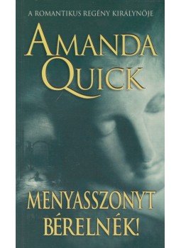 Amanda Quick - Menyasszonyt bérelnék! Amanda Quick - Menyasszonyt bérelnék!, Budapest 2016 antikvár könyv