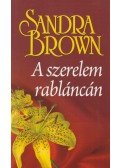Sandra Brown - A szerelem rabláncán