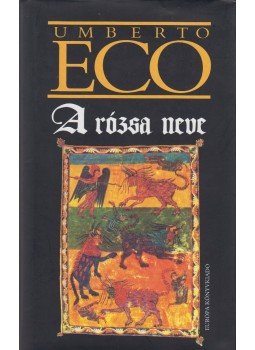 Umberto Eco - A rózsa neve Umberto Eco - A rózsa neve, Budapest 2007 antikvár könyv