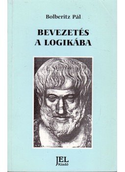 Bolberitz Pál - Bevezetés a logikába Bolberitz Pál - Bevezetés a logikába, Budapest 1998 antikvár könyv