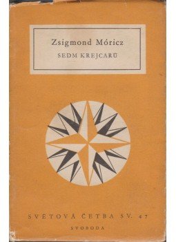 Móricz Zsigmond - Sedm krejcaru, Praha 1951 antikvár könyv