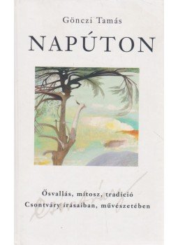 Gönczi Tamás - Napúton (dedikált) Gönczi Tamás - Napúton (dedikált), 2007 antikvár könyv