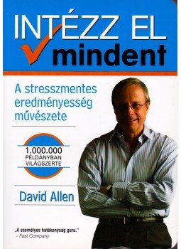 David Allen - Intézz el mindent! David Allen - Intézz el mindent!, Budapest 2010 antikvár könyv