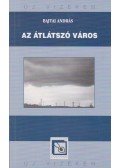 Bajtai András - Az átlátszó város (dedikált)