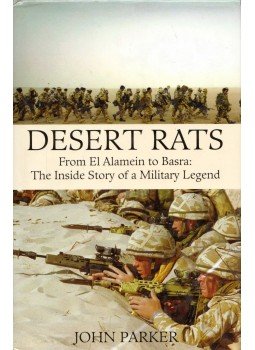 John Parker - Desert Rats: From El Alamein to Basra: The Inside Story of a Military Legend, London 2006 antikvár könyv