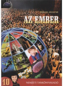 Berger Józsefné - Az ember - Biológia a középiskolák 10. évfolyama számára Berger Józsefné - Az ember - Biológia a középiskolák 10. évfolyama számára, Budapest 2010 antikvár könyv