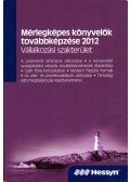 Kajdi László,Lóránt Szabolcs,Mészáros László,Nagy Katalin,Rezsabek Angéla,Varga Hajnalka,Voicsek Éva - Mérlegképes könyvelők továbbképzése 2012 - Vállalkozási szakterület