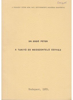 Dr. Erdő Péter - A tanító és megszentelő egyház, Budapest 1989 antikvár könyv