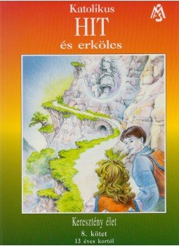 Máté testvér - Katolikus hit és erkölcs 8., Győr 1995 antikvár könyv