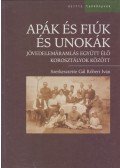 Gál Róbert Iván - Apák és fiúk és unokák