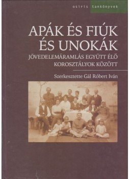 Gál Róbert Iván - Apák és fiúk és unokák Gál Róbert Iván - Apák és fiúk és unokák, Budapest 2003 antikvár könyv