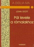 John Stott - Pál levele a rómaiakhoz