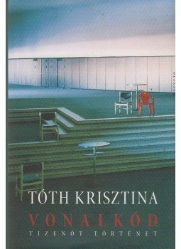 Tóth Krisztina - Vonalkód Tóth Krisztina - Vonalkód, null 2007 antikvár könyv