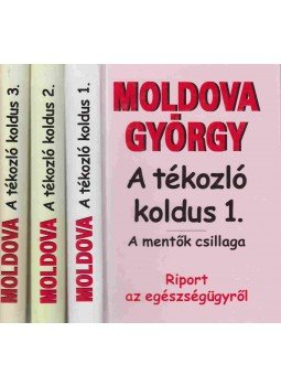 Moldova György - A tékozló koldus I-III. (dedikált) Moldova György - A tékozló koldus I-III. (dedikált), Budapest 2003 antikvár könyv