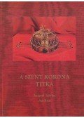 Szigeti István - A Szent Korona titka