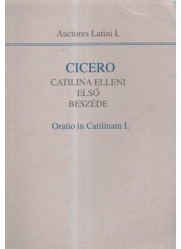 Havas László, Cicero - Cicero Catilina elleni első beszéde Havas László, Cicero - Cicero Catilina elleni első beszéde, Budapest 1991 antikvár könyv