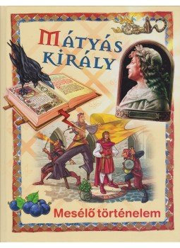 Csürkéné Tóth Dóra, Miklós Malvina - Mátyás király Csürkéné Tóth Dóra, Miklós Malvina - Mátyás király, Debrecen 2015 antikvár könyv