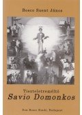 Bosco Szent János - Tiszteletreméltó Savio Domonkos