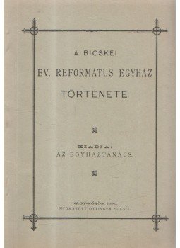  - A bicskei ev. református egyház története, Budapest 1990 antikvár könyv