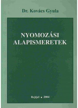 Dr. Kovács Gyula - Nyomozási alapismeretek Dr. Kovács Gyula - Nyomozási alapismeretek, Budapest 2004 antikvár könyv