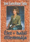 Joni Eareckson Tada - Élet és halál dilemmája