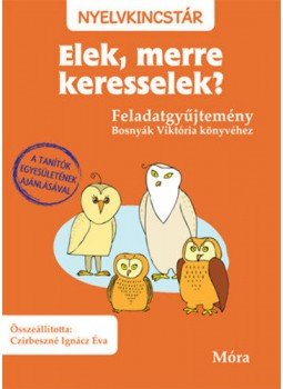 Czirbeszné Ignácz Éva - Elek, merre keresselek? - Feladatgyűjtemény Bosnyák Viktória könyvéhez, null 2017 antikvár könyv