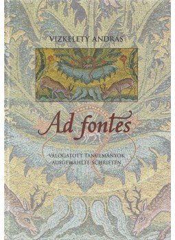 Vizkelety András - Ad fontes (dedikált) Vizkelety András - Ad fontes (dedikált), Budapest 2011 antikvár könyv