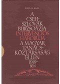 Václav Král - A csehszlovák burzsoázia intervenciós háborúja a magyar tanácsköztársaság ellen 1919-ben