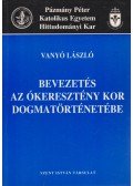 Vanyó László - Bevezetés az ókeresztény kor dogmatörténetébe