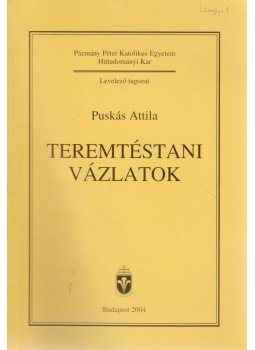 Puskás Attila - Teremtéstani vázlatok, Budapest 2004 antikvár könyv