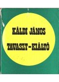 Káldi János - Tavaszt-kiáltó (dedikált)