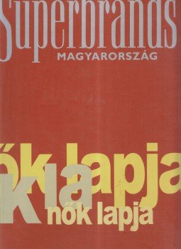 Újvári Miklós - Superbrands Magyarország 2004, Budapest 2004 antikvár könyv
