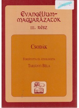 Tarjányi Béla - Csodák Tarjányi Béla - Csodák, Budapest 1998 antikvár könyv