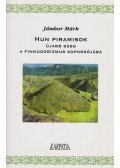 Jámbor Márk - Hun piramisok: újabb szeg a finnugorizmus koporsójába