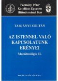 Tarjányi Zoltán - Az istennel való kapcsolatunk erényei