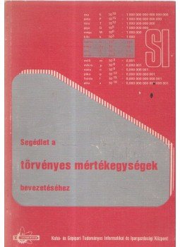 Gabriel Győző - Segédlet a törvényes mértékegységek bevezetéséhez, Budapest 1980 antikvár könyv