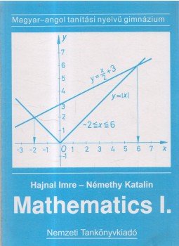 Hajnal Imre, Némethy Katalin - Mathematics I. Hajnal Imre, Némethy Katalin - Mathematics I., Budapest 2000 antikvár könyv