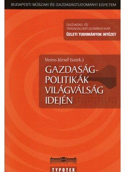 Veress József - Gazdaságpolitikák világválság idején Veress József - Gazdaságpolitikák világválság idején, null 2013 antikvár könyv