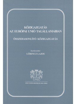 Lőrincze Lajos - Közigazgatás az Európai Unió tagállamaiban, Budapest 2003 antikvár könyv