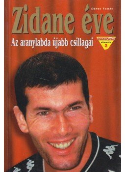 Dénes Tamás - Zidane éve Dénes Tamás - Zidane éve, Budapest 1999 antikvár könyv