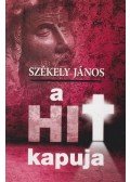 Székely János - A hit kapuja