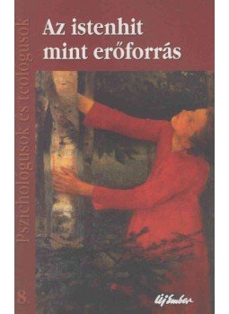 Tőzsér Endre - Az istenhit mint erőforrás, Budapest 2006 antikvár könyv