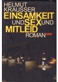Helmut Krausser - Einsamkeit und Sex und Mitleid