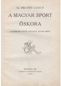 Dr. Siklóssy László - A magyar sport őskora