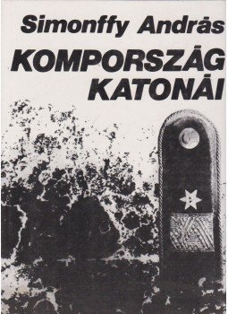 Simonffy András - Kompország katonái (aláírt), Budapest 1984 antikvár könyv