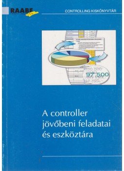 Klaus Laue - A controller jövőbeni feladatai és eszköztára, Budapest 2004 antikvár könyv